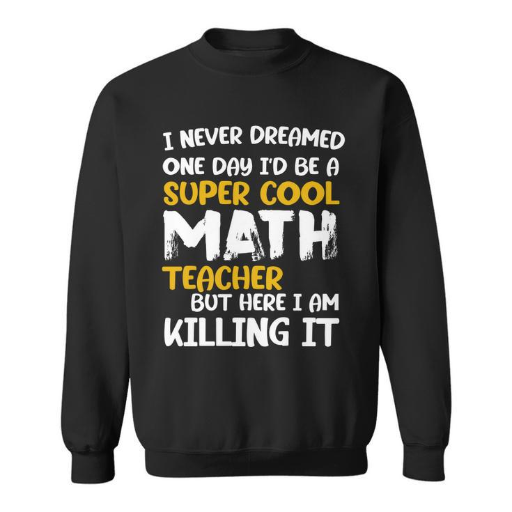 Funny Super Cool Math Teacher Tshirt Sweatshirt