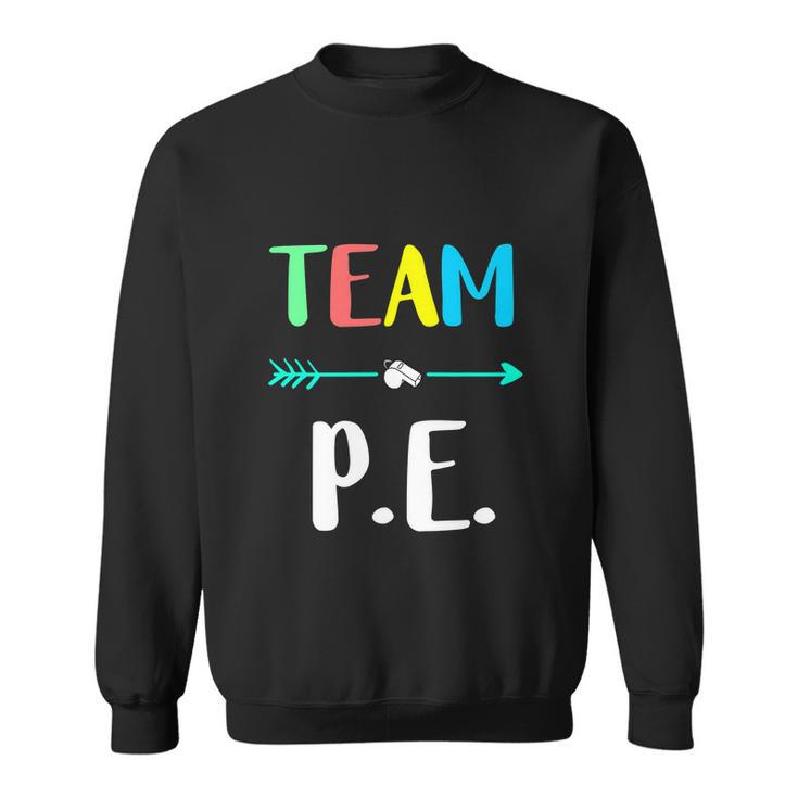 Funny Team P E School Strong Physical Teacher Sweatshirt