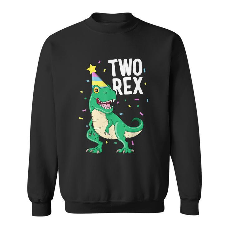 Funny Two Rex 2Nd Birthday Boy Gift Trex Dinosaur Party Happy Second Gift Sweatshirt