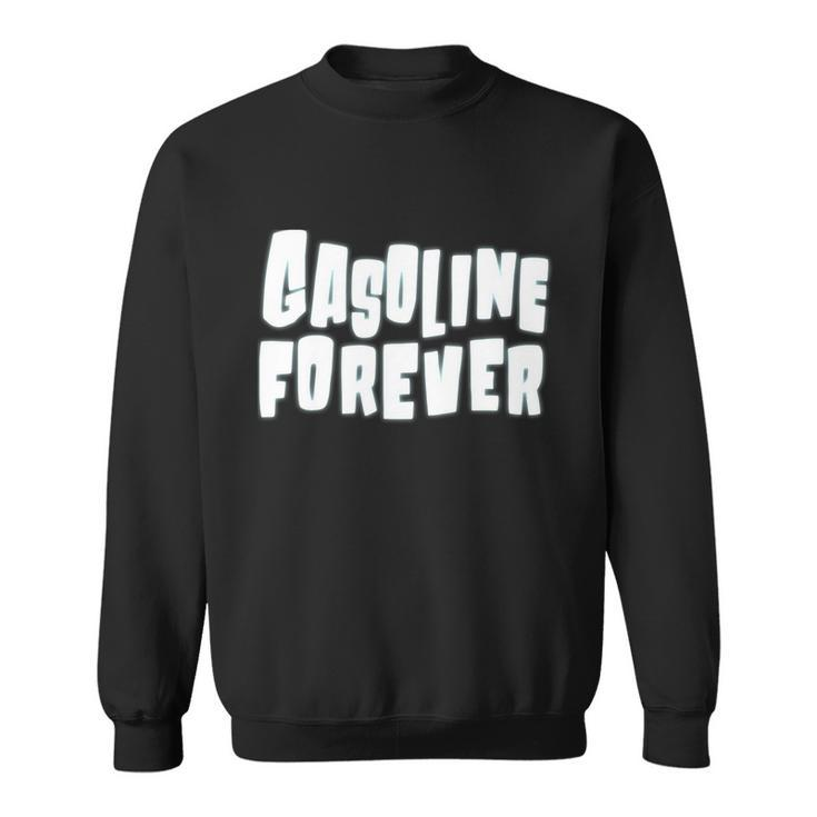 Gasoline Forever Funny Gas Cars Tees Sweatshirt