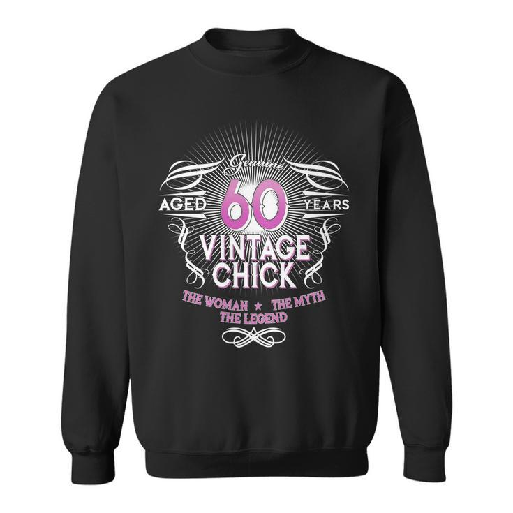 Genuine Aged 60 Years Vintage Chick 60Th Birthday Tshirt Sweatshirt
