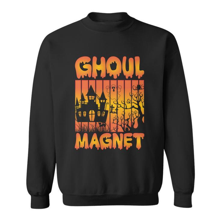 Ghoul Magnet Halloween Quote Sweatshirt