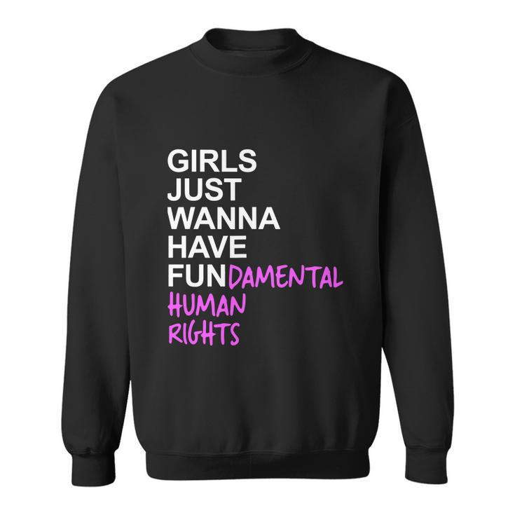 Girls Just Wanna Have Fundamental Rights V6 Sweatshirt