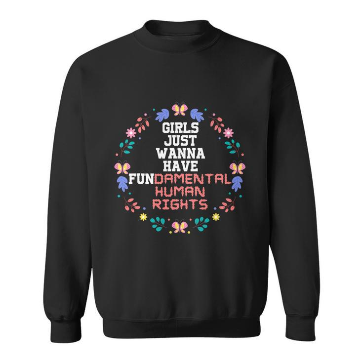Girls Just Want To Have Fundamental Rights Equally Sweatshirt