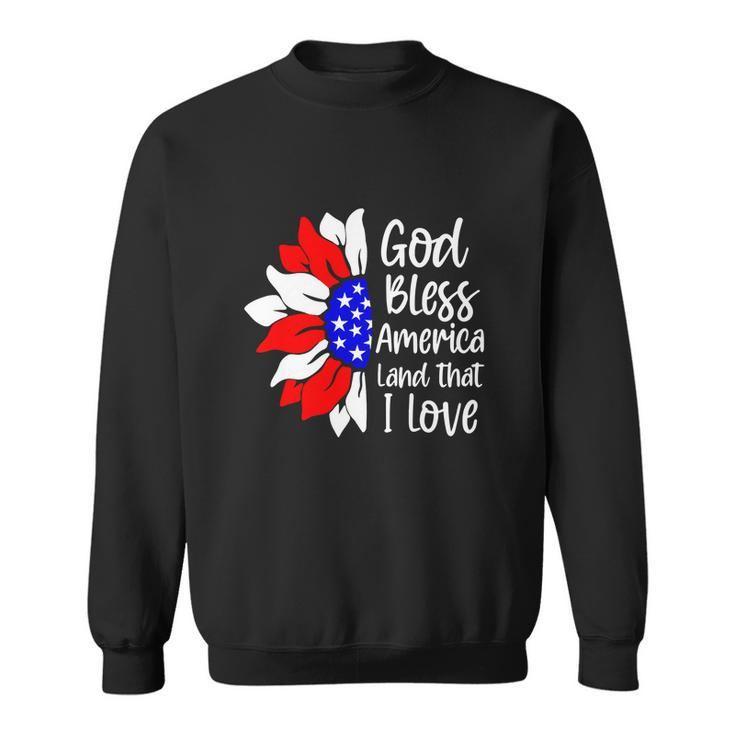 God Bless America Land That I Love 4Th Of July Sweatshirt