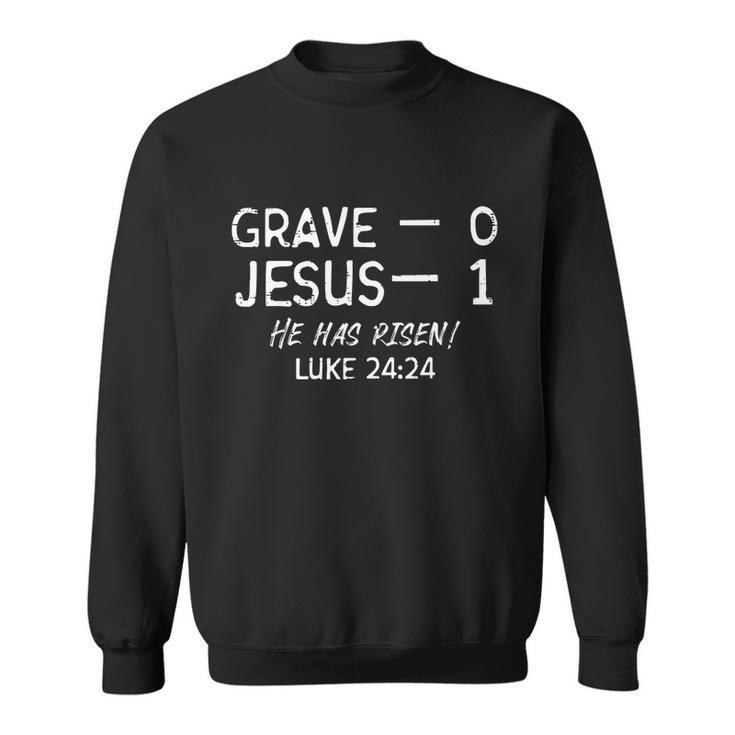 Grave 0 Jesus 1 He Has Risen Jesus Religious Easter Christ Sweatshirt