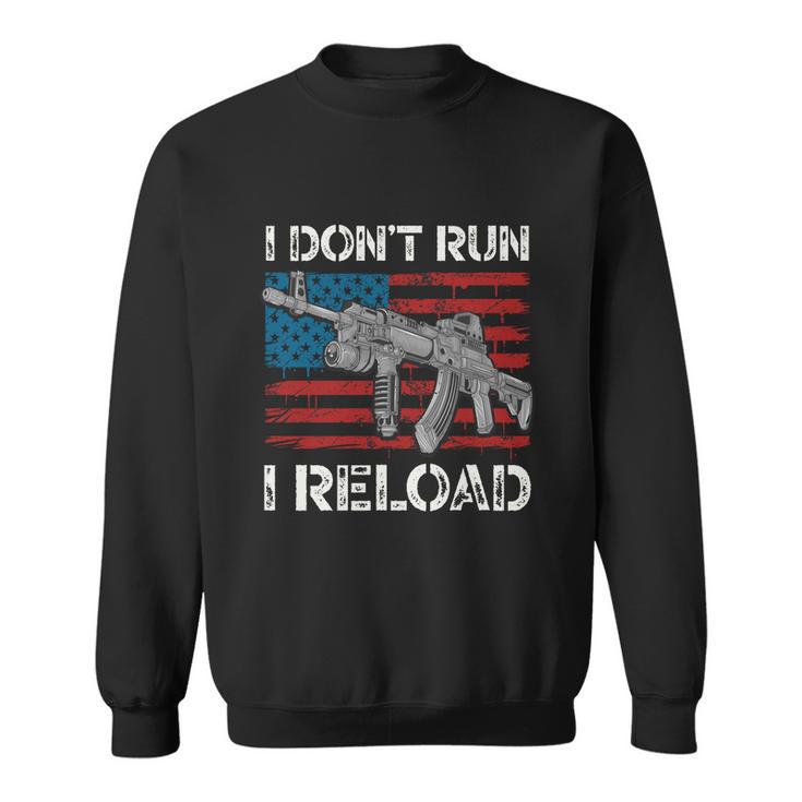 Gun Lovers I Dont Run I Reload Funny Gun Owners American Sweatshirt