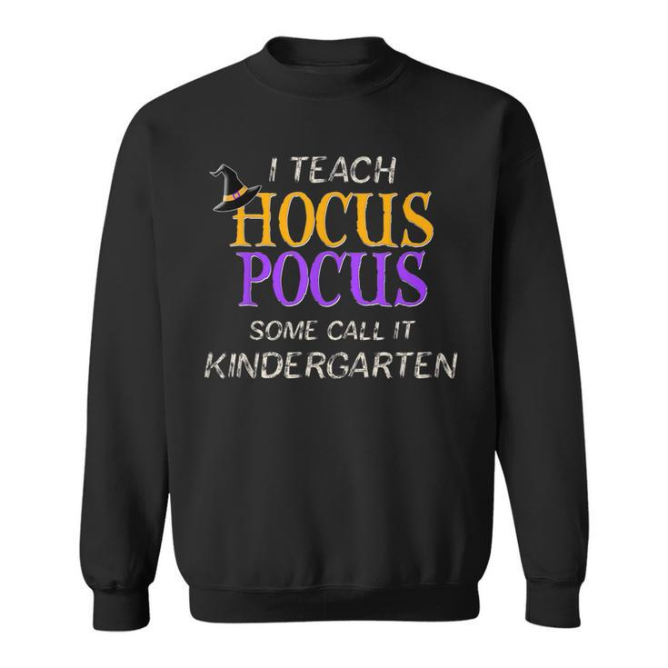 Halloween Kindergarten Teacher Hocus Pocus  Sweatshirt