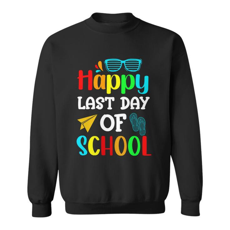 Happy Last Day Of School Cool Gift V2 Sweatshirt