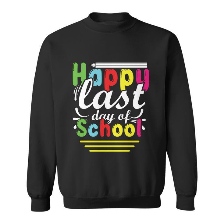 Happy Last Day Of School Gift V6 Sweatshirt
