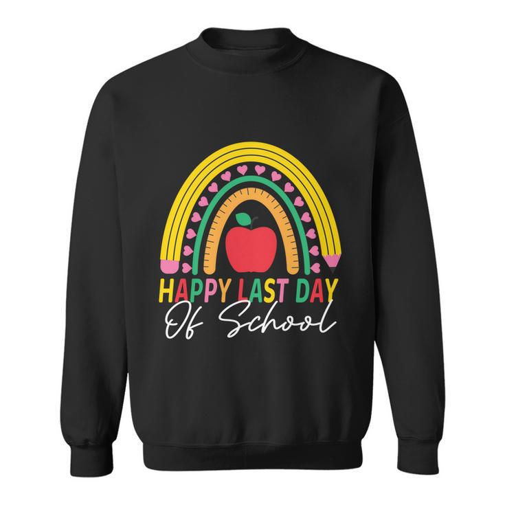 Happy Last Day Of School Rainbow Teacher Student Graduation Cute Gift Sweatshirt