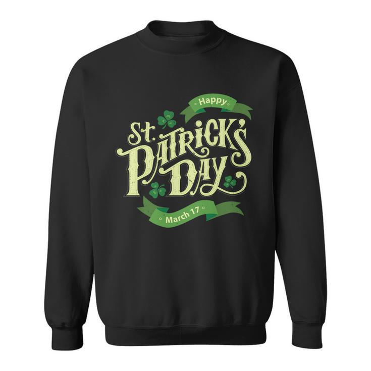 Happy St Patricks Day March  Sweatshirt