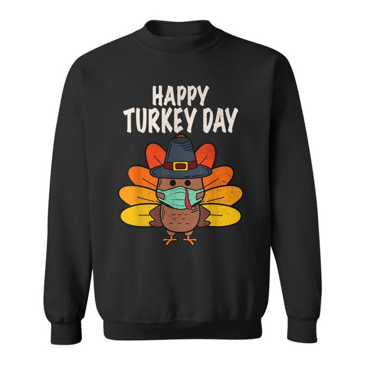 Happy Turkey Day Funny Thanksgiving 2021 Autumn Fall Season  V2 Sweatshirt