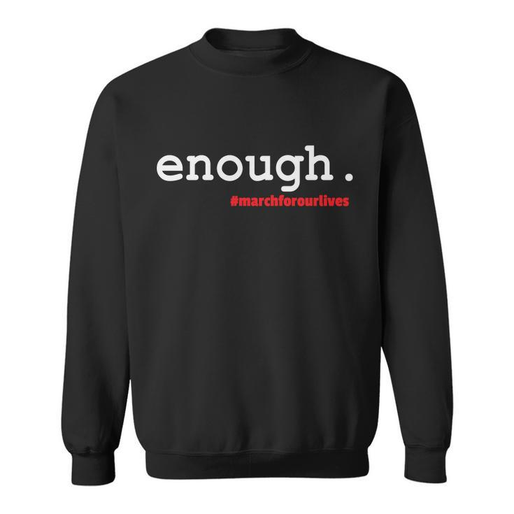 Hashtag Enough March For Our Lives Tshirt Sweatshirt