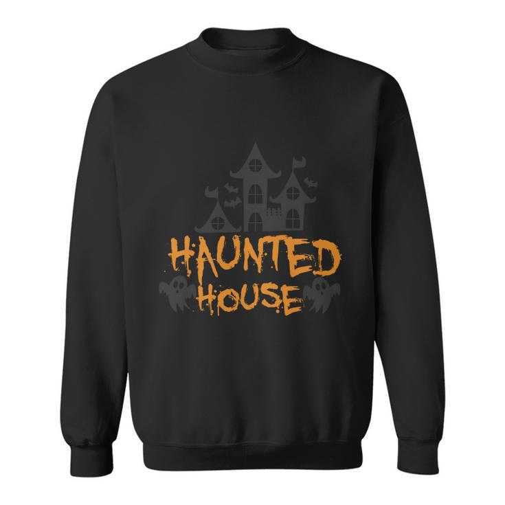 Haunted House Funny Halloween Quote V2 Sweatshirt