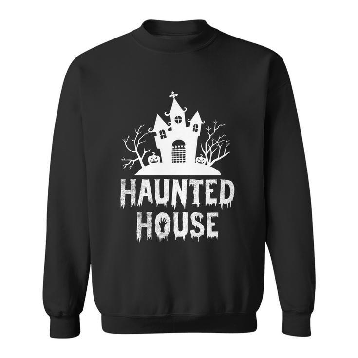 Haunted House Funny Halloween Quote V3 Sweatshirt
