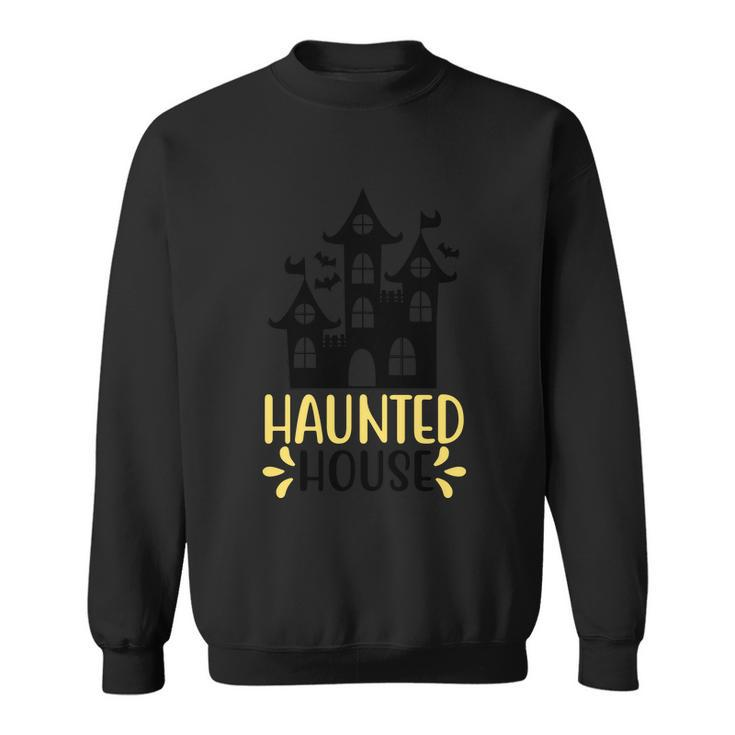 Haunted House Funny Halloween Quote V4 Sweatshirt