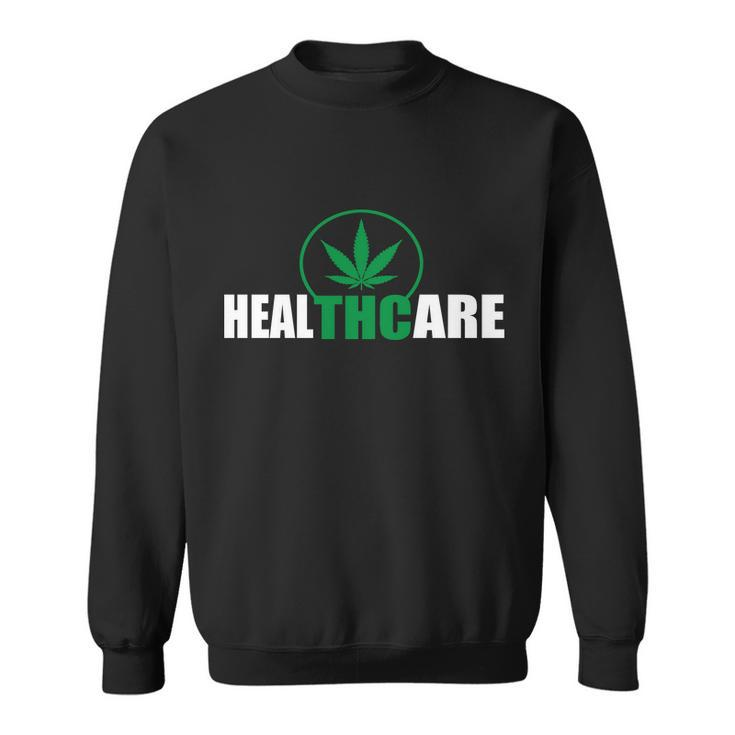 Health Care Thc Weed Tshirt Sweatshirt