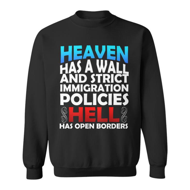 Heaven Has A Wall Hell Has Open Borders Sweatshirt