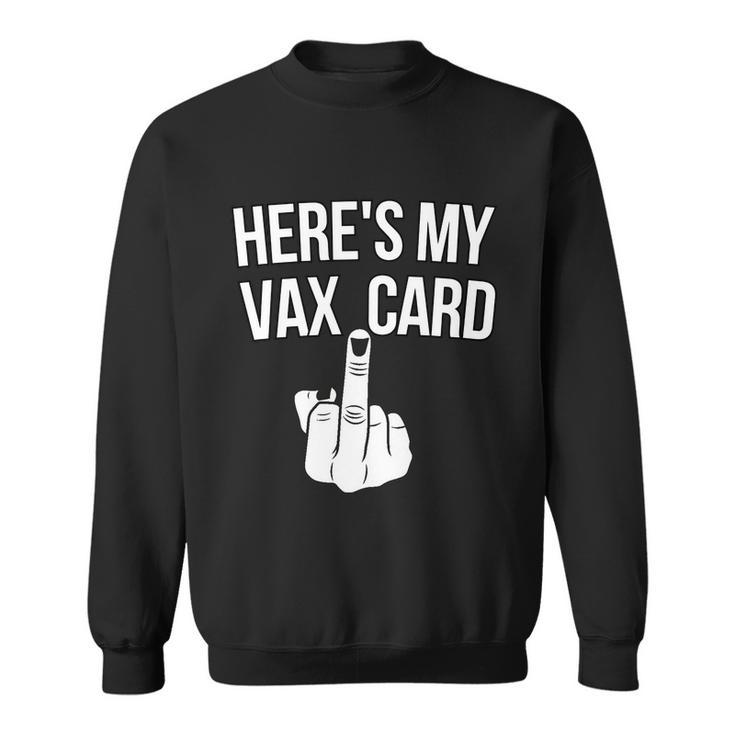 Heres My Vax Card Tshirt Sweatshirt