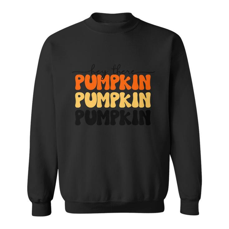 Hey There Pumpkin Fall Holiday Season Funny Turkey Day Graphic Design Printed Casual Daily Basic Sweatshirt