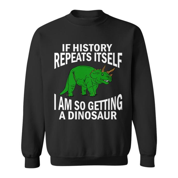 History Repeating Dinosaur Tshirt Sweatshirt