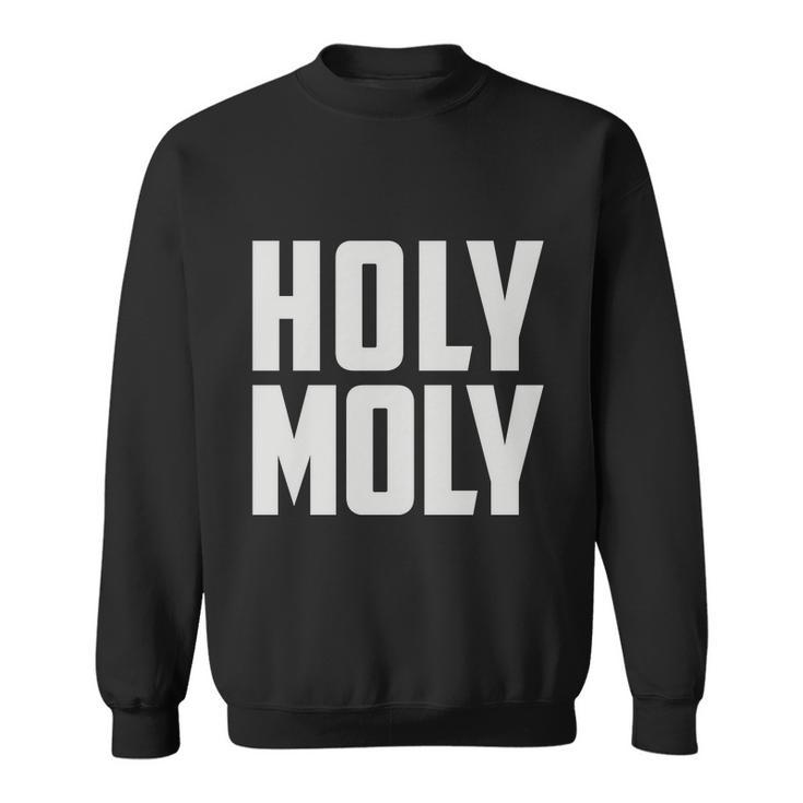 Holy Moly Sweatshirt