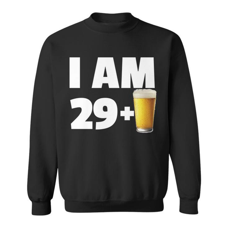 I Am 29 Plus Beer 30Th Birthday Tshirt Sweatshirt