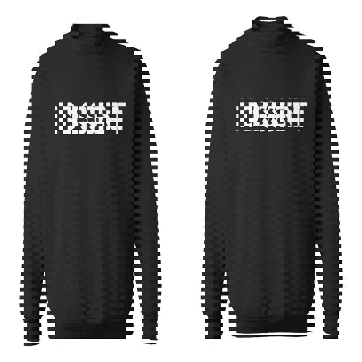 I Dissen Gift I Dissent Gift V4 Sweatshirt