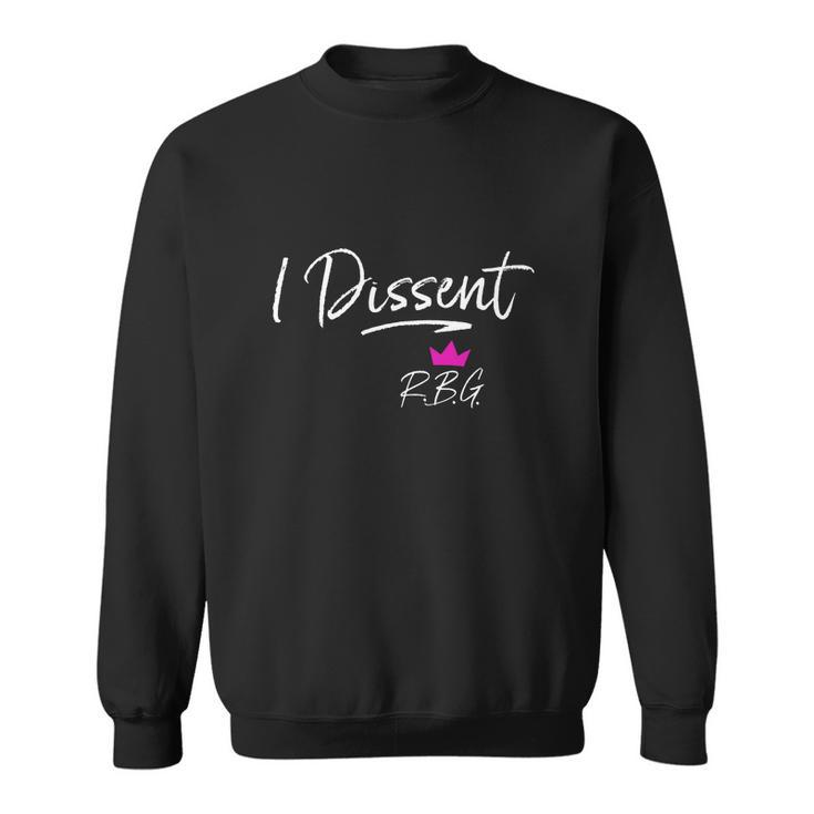 I Dissent Rbg Vote Feminist Sweatshirt