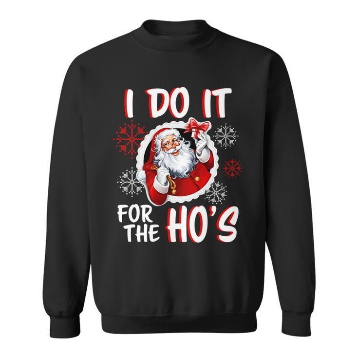 I Do It For The Hos Funny Santa Claus Tshirt Sweatshirt