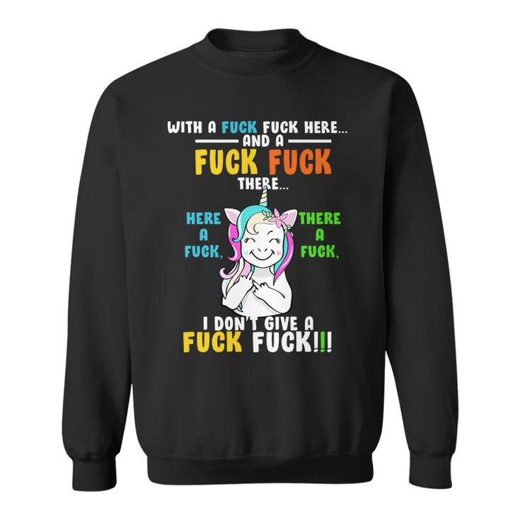 I Dont Give A Fuck Fuck Offensive Funny Unicorn Sweatshirt