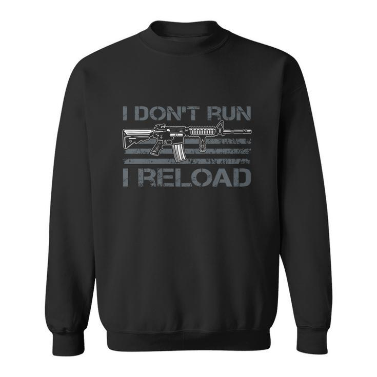 I Dont Run I Reload Funny Gun Owner Pro Guns On Back Tshirt Sweatshirt