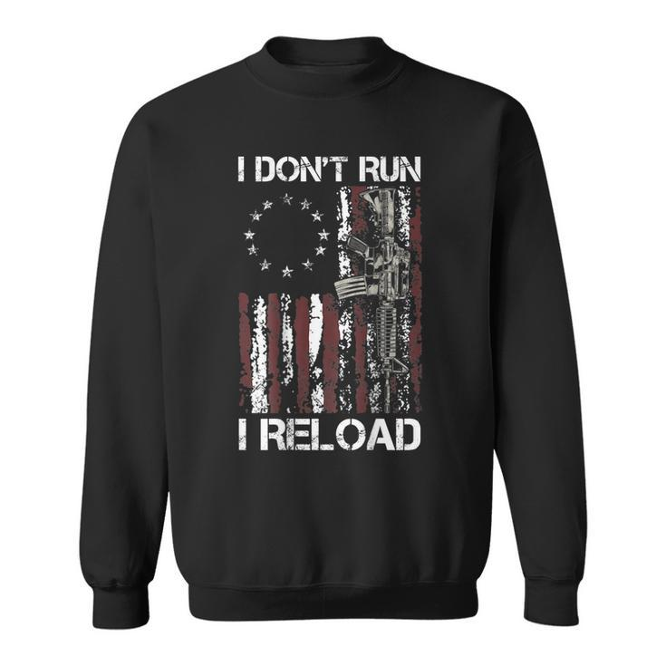 I Dont Run I Reload Gun American Flag Patriots On Back  Men Women Sweatshirt Graphic Print Unisex