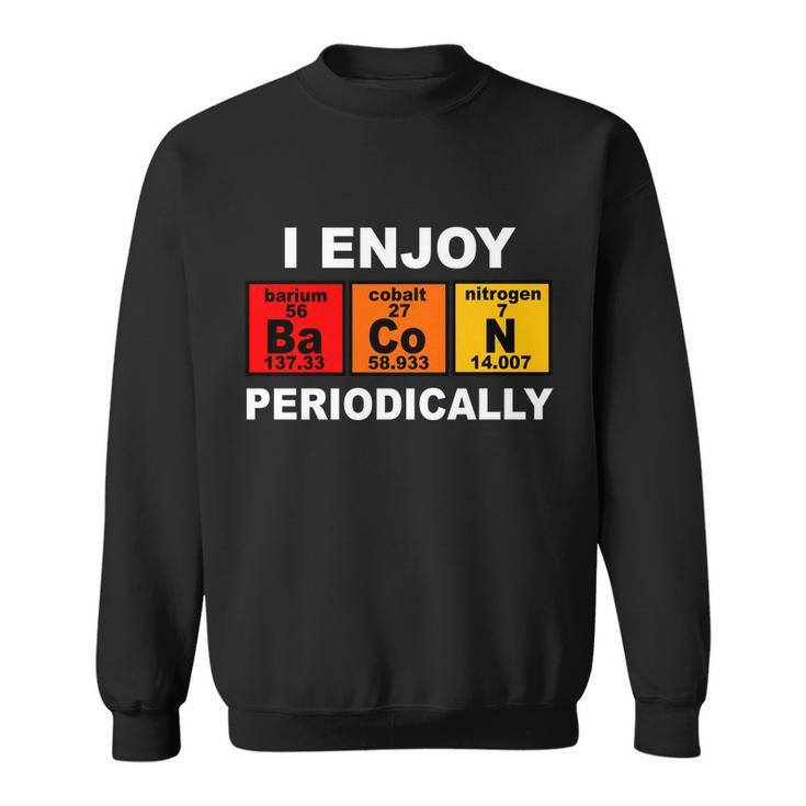 I Enjoy Bacon Periodically Tshirt Sweatshirt
