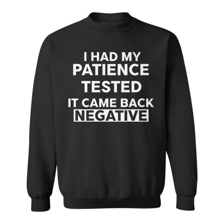 I Had My Patience Tested V3 Sweatshirt
