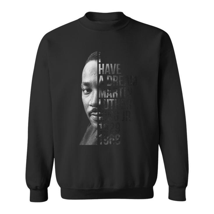 I Have A Dream Martin Luther King Jr 1929-1968 Tshirt Sweatshirt