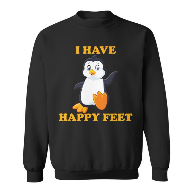 I Have Happy Feet Sweatshirt
