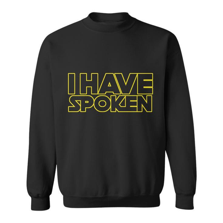 I Have Spoken Movie Slogan Tshirt Sweatshirt