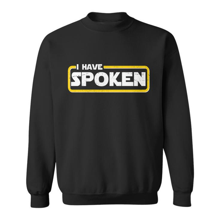I Have Spoken Vintage Logo Sweatshirt