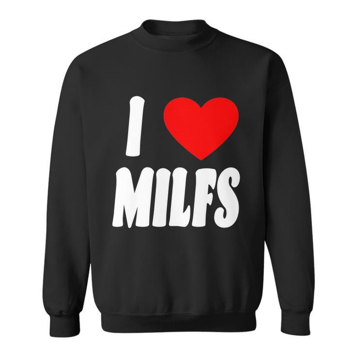 I Heart Milfs Tshirt Sweatshirt