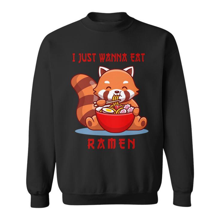 I Just Wanna Eat Ramen Cute Red Panda Sweatshirt