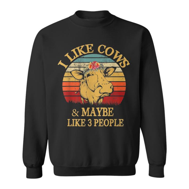 I Like Cows And Maybe Like 3 People Cow Farm Farmer Vintage  Graphic Design Printed Casual Daily Basic Sweatshirt