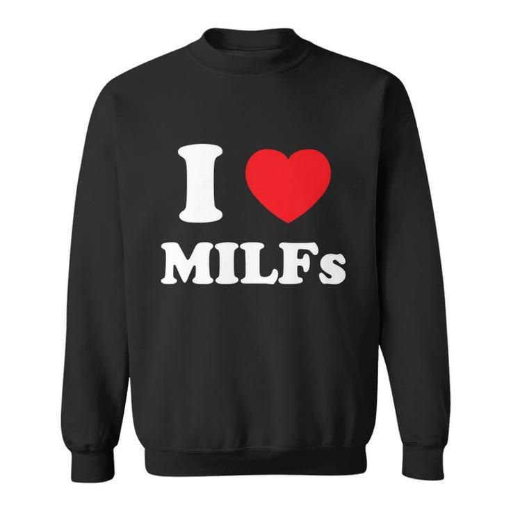 I Love Heart Milfs And Mature Sexy Women Sweatshirt