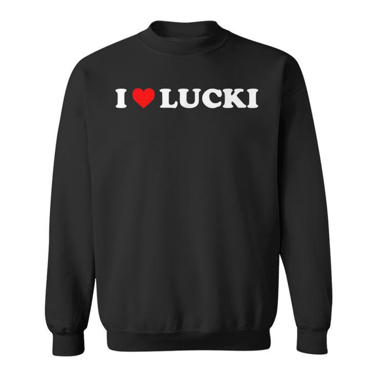 I Love Lucki  Heart Lucki  Men Women Sweatshirt Graphic Print Unisex