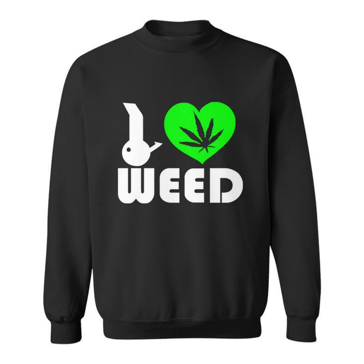 I Love Weed Fun Tshirt Sweatshirt