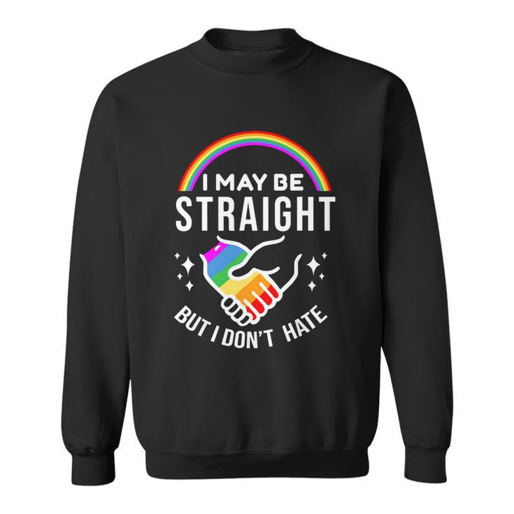 I May Be Straight But I Dont Hate Premium Sweatshirt