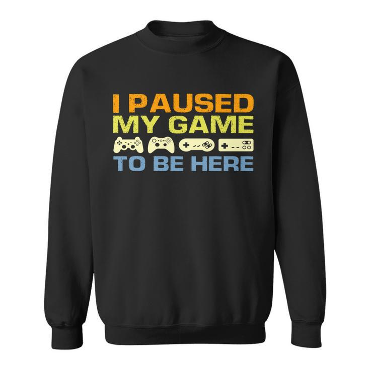 I Paused My Game To Be Here Retro Controllers Sweatshirt
