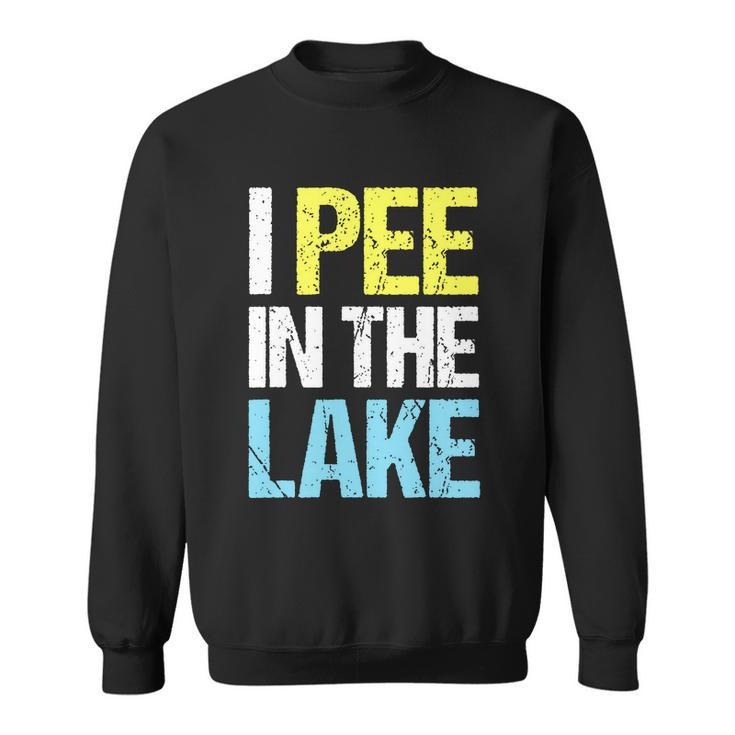 I Pee In The Lake Funny Summer Vacation Sweatshirt