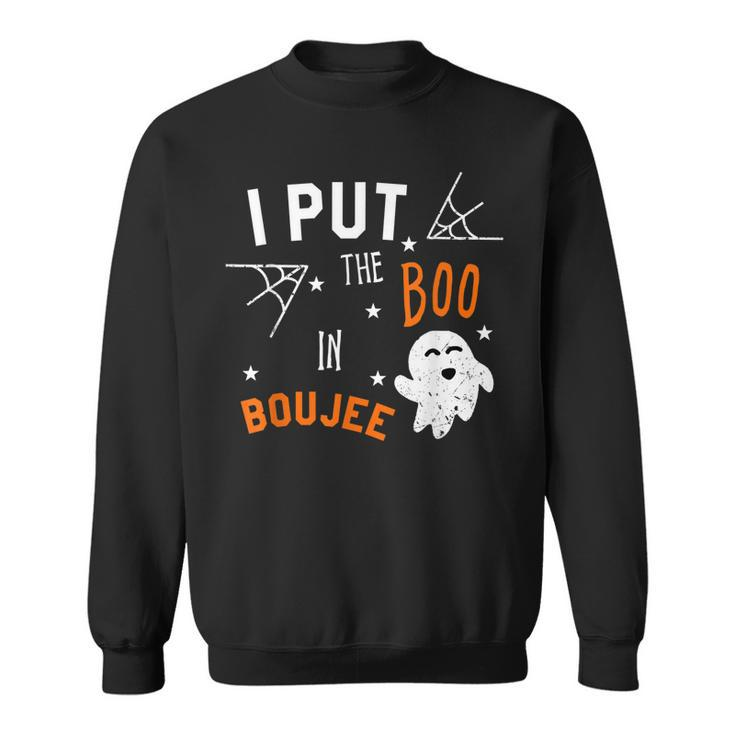 I Put Boo In Boujee Halloween Boo Ghost  Sweatshirt